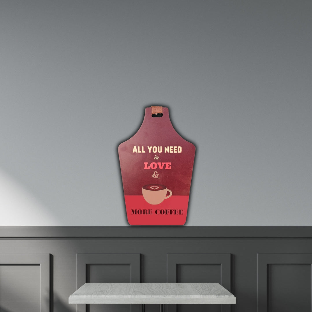 Chalk my Theme Wooden Wall Hanging and Decorative item (All You Need Is Love & More Coffee)