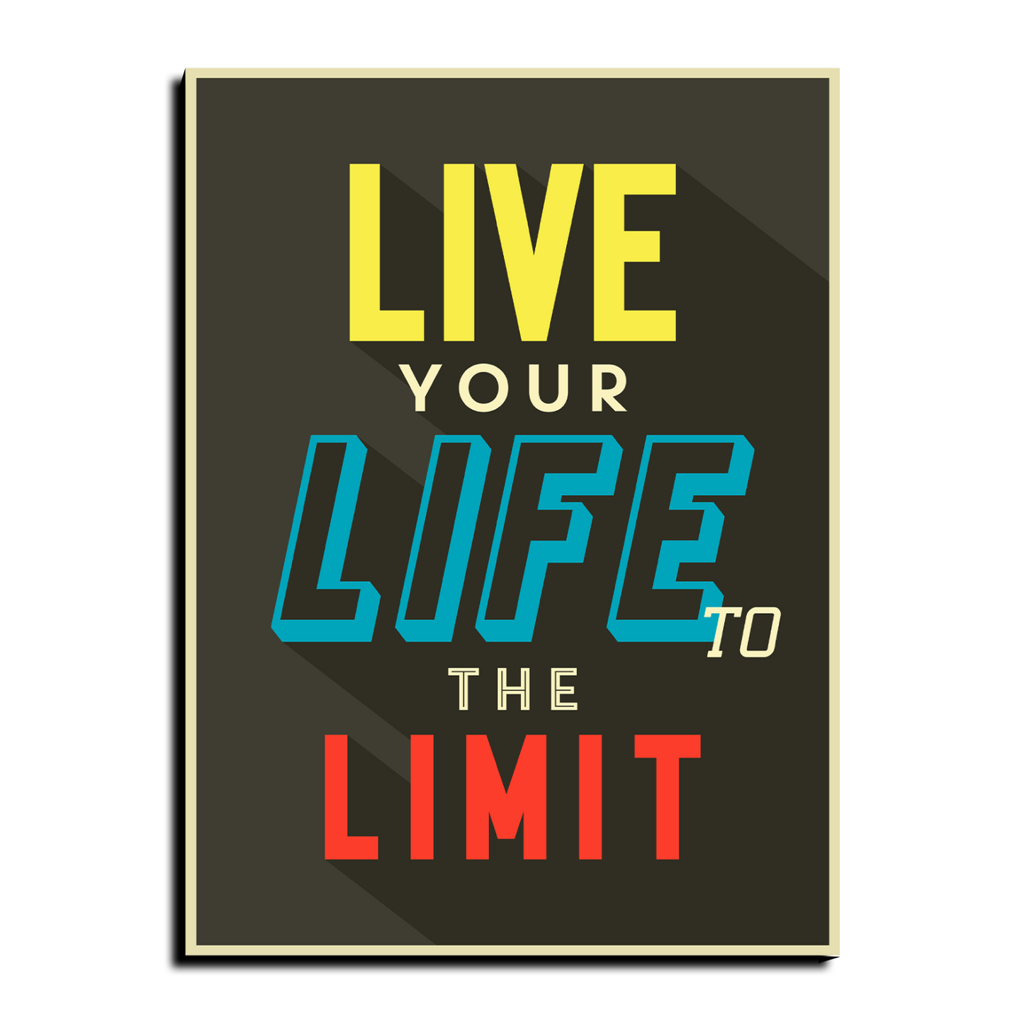 Live Your Life To The Limit Inspired Quotes Wood Print Wall Art