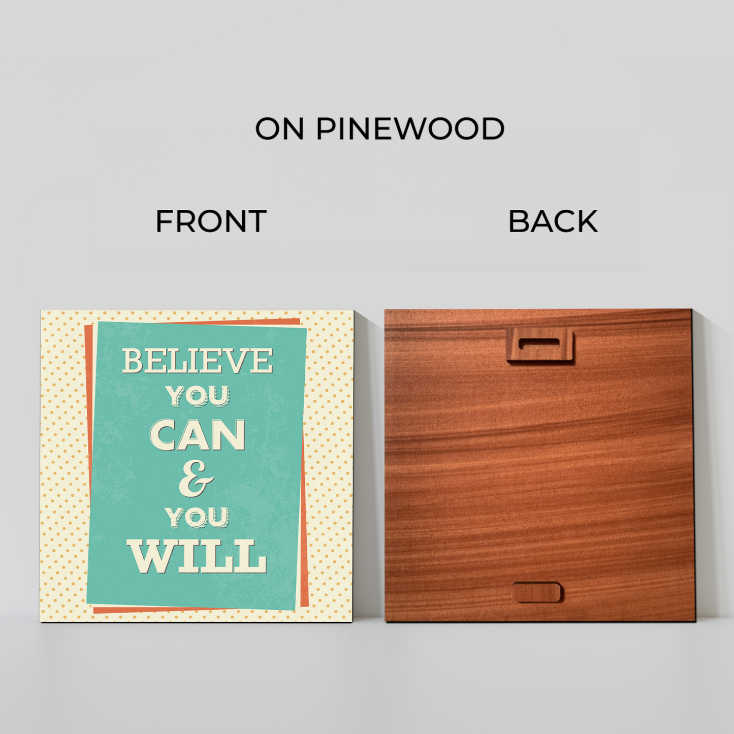 Believe You Can and You Will Motivational Quote Wood Print Wall Art