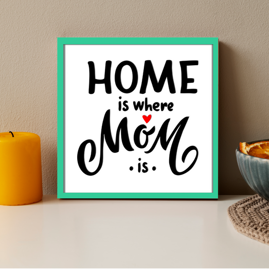 Home is Where MOM is Quote Wooden Frame Wall Art