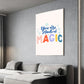 You Are Made of Magic Wood Print Wall Art