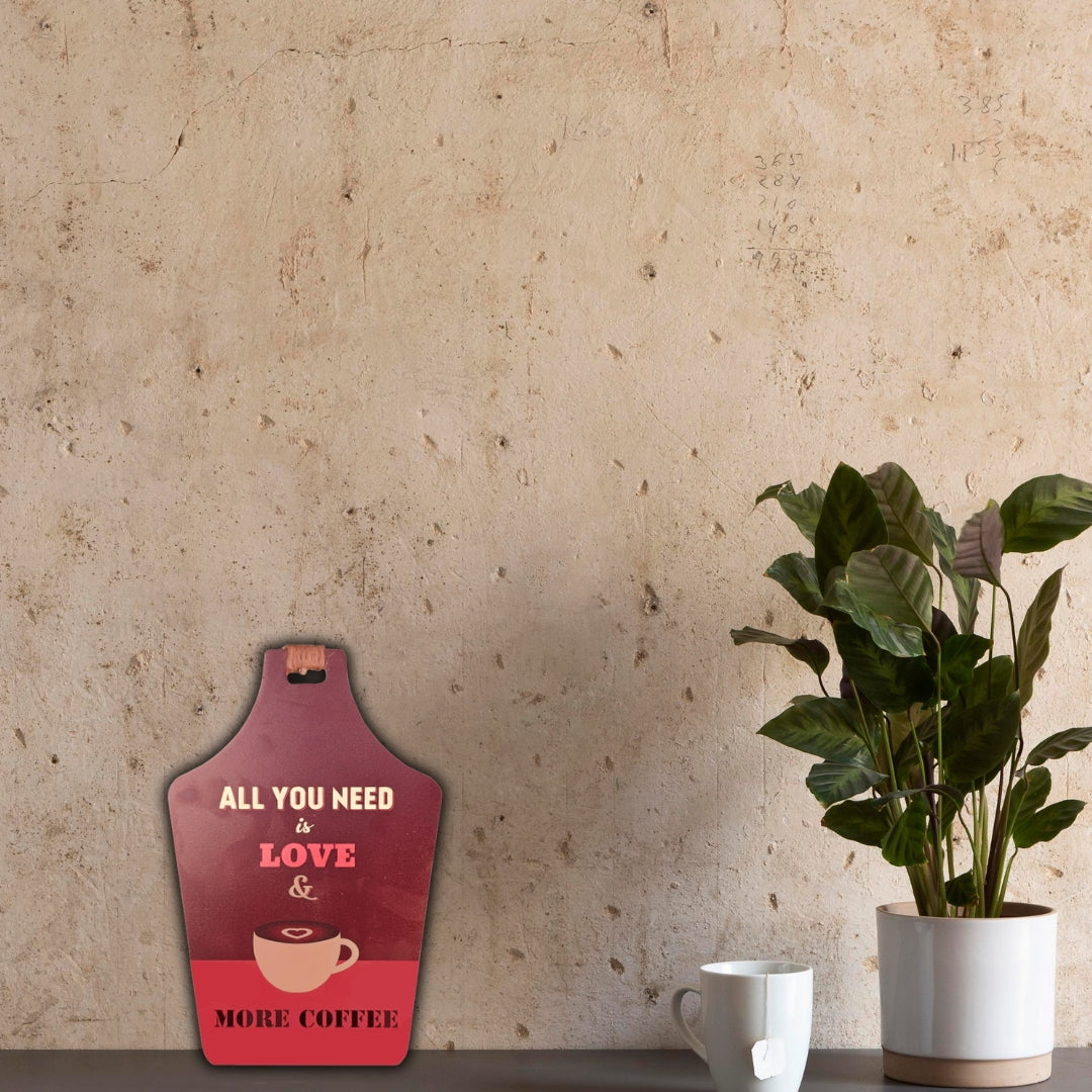 Chalk my Theme  Wooden Wall Hanging and Decorative item (All You Need Is Love & More Coffee)