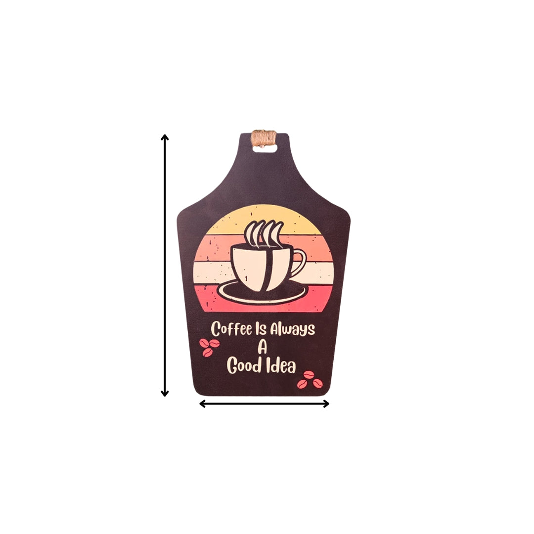 Chalk my Theme  Wooden Wall Hanging and Decorative item (Coffee is Always a Good Idea)