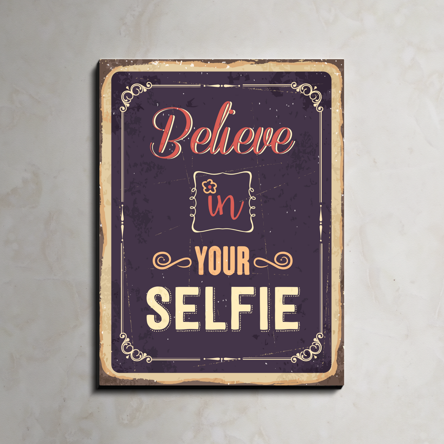 Believe in Your Selfie Quote Vintage Wood Print Wall Art