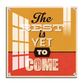 The Best Is Yet To Come Motivational Quote Wood Print Wall Art
