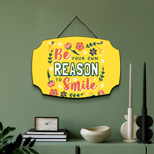 Be Your Own Reason To Smile Wood Print Colorful Wall or Door Hanging