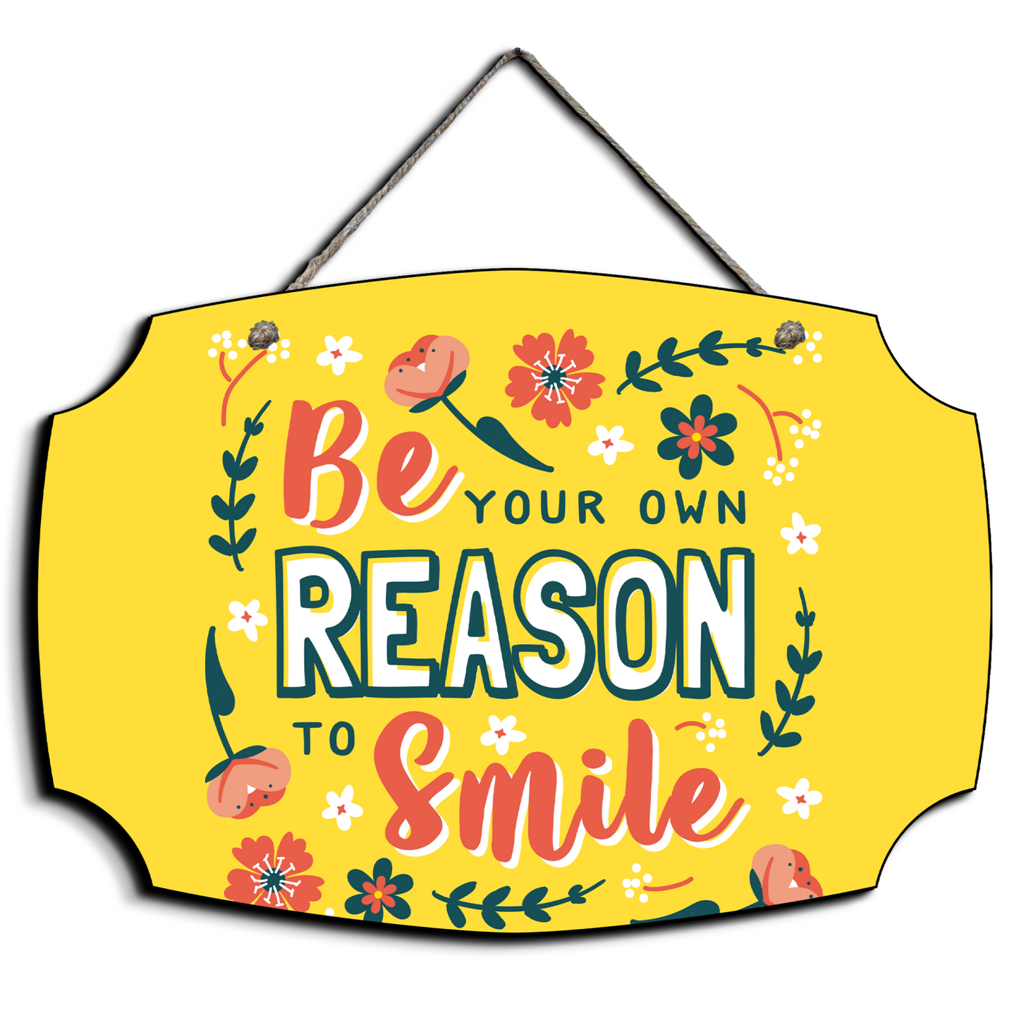 Be Your Own Reason To Smile Wood Print Colorful Wall or Door Hanging