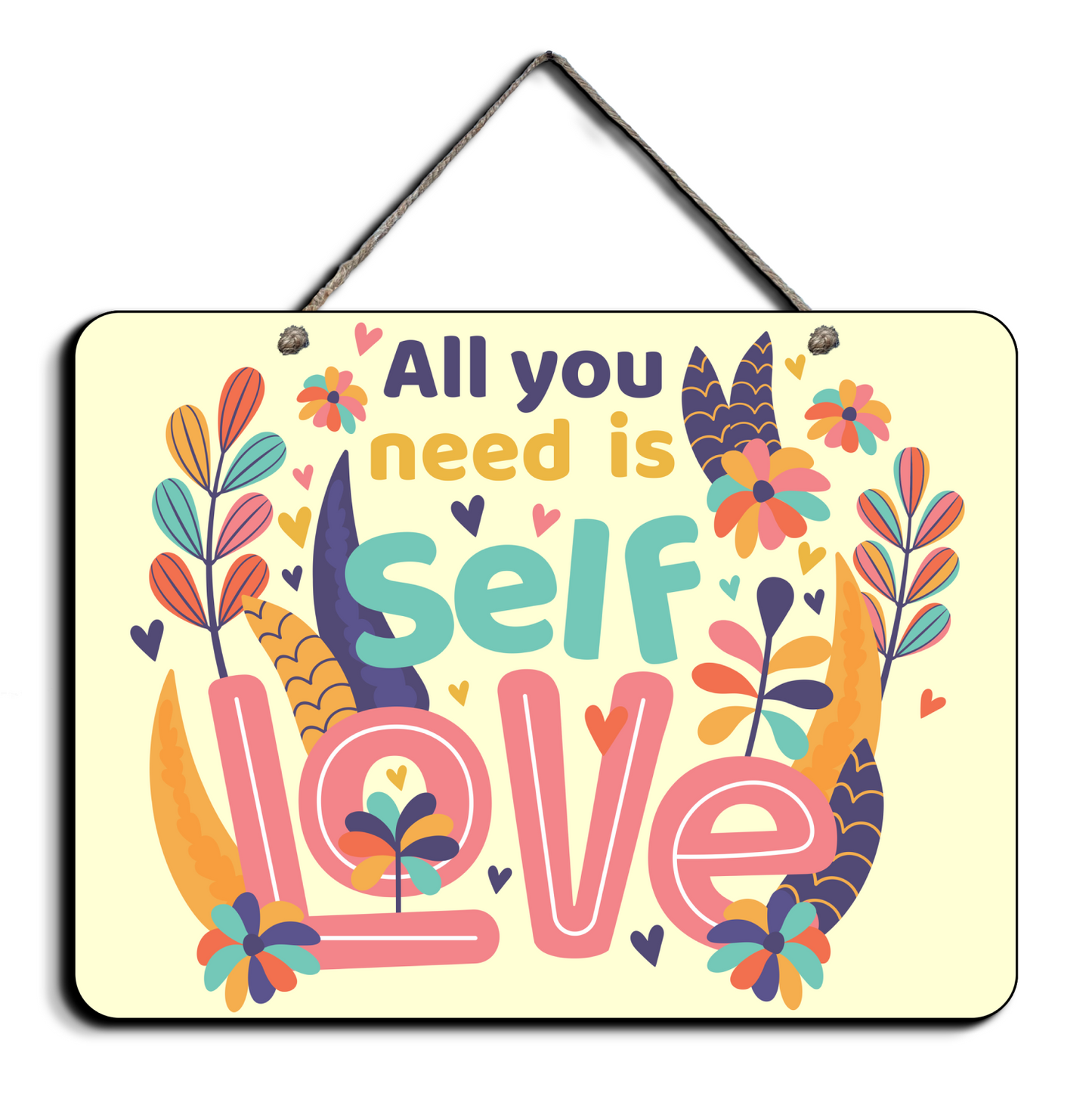 All You Need Is Selflove Wood Print Colorful Wall or Door Hanging