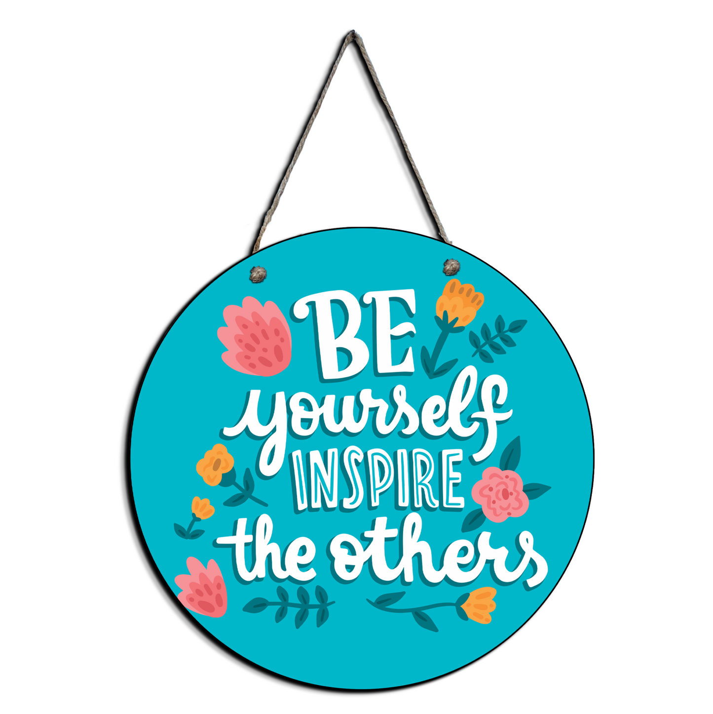 Be Yourself Inspire The Others Wood Print Colorful Wall or Door Hanging