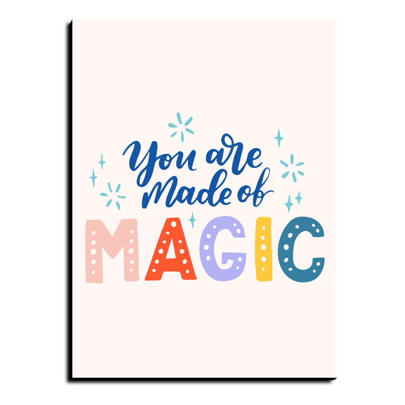 You Are Made of Magic Wood Print Wall Art