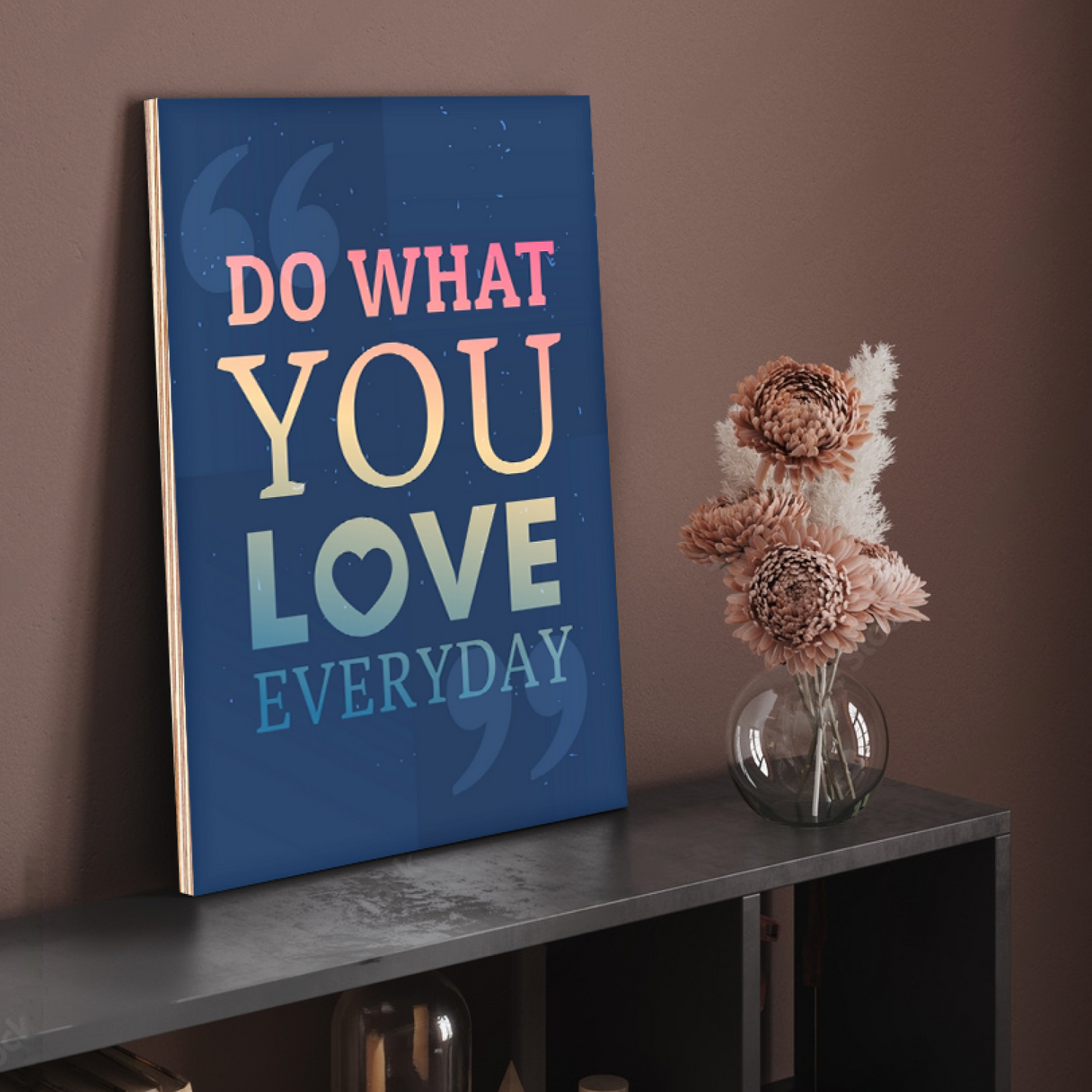 Do What You Love Inspired Quotes Wood Print Wall Art