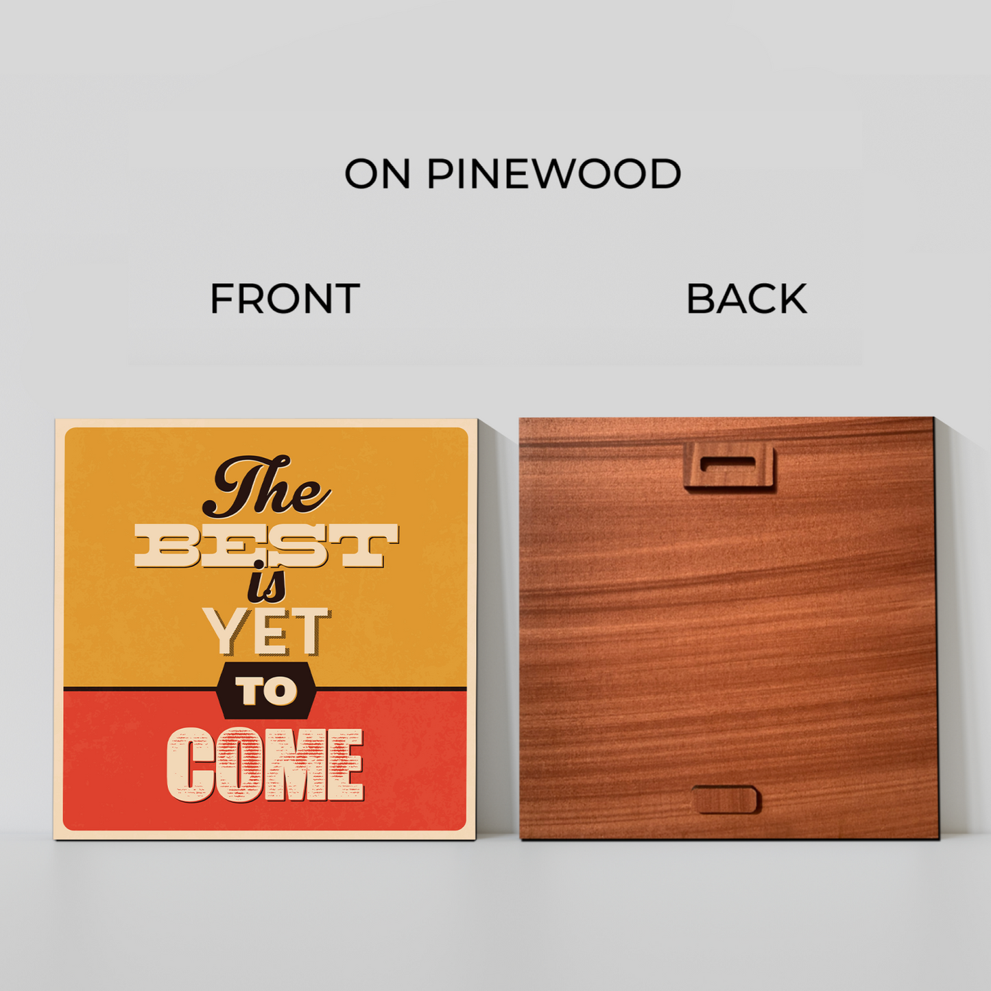 The Best Is Yet To Come Motivational Quote Wood Print Wall Art