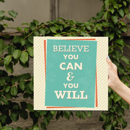 Believe You Can and You Will Motivational Quote Wood Print Wall Art