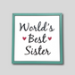 WORLD'S BEST SISTER Quote Wooden Frame Wall Hanging