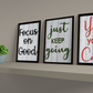 YES YOU CAN, JUST KEEP GOING, FOCUS ON GOOD Motivational Quotes Set of 3