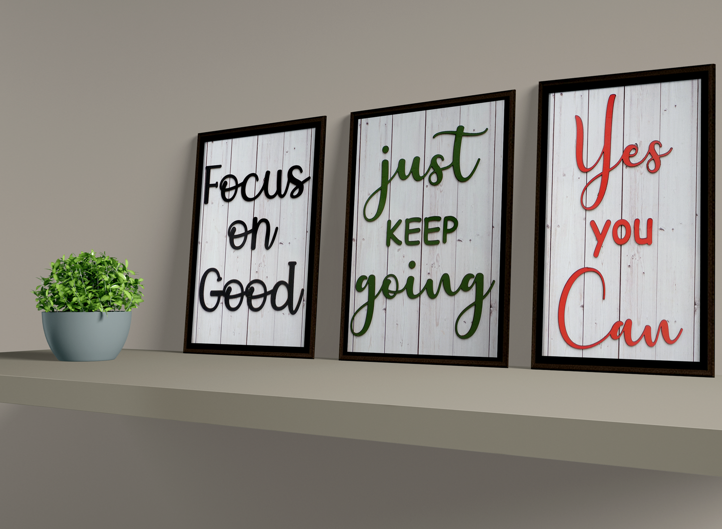 YES YOU CAN, JUST KEEP GOING, FOCUS ON GOOD Motivational Quotes Set of 3