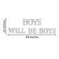 Boys Will Be Boys Quote 3D Wooden Art
