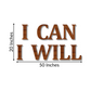 I CAN I WILL Motivational Quote 3D Wooden Art