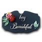 Hey Beautiful 3D Wooden Wall Art With Beautiful Flowers and Leaves