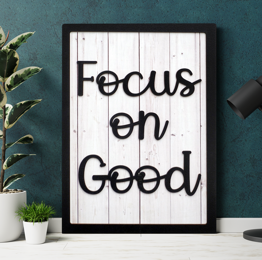 FOCUS ON GOOD Motivational Quote Wooden Frame Art