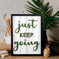 JUST KEEP GOING Motivational Wooden Frame Wall Art