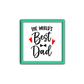 The WORLD'S BEST DAD Quote Wooden Frame Wall Hanging