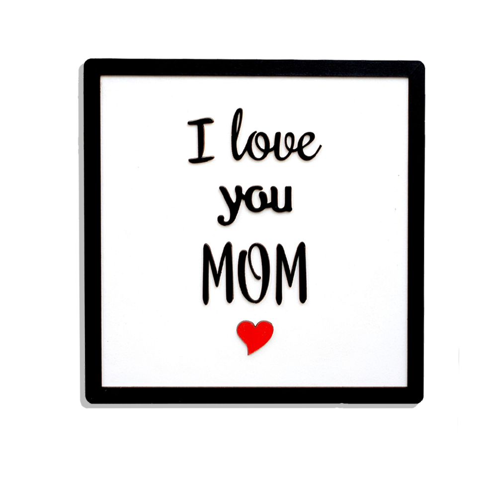 I LOVE YOU MOM Quote Wooden Frame Wall Hanging