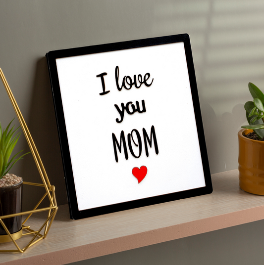 I LOVE YOU MOM Quote Wooden Frame Wall Hanging