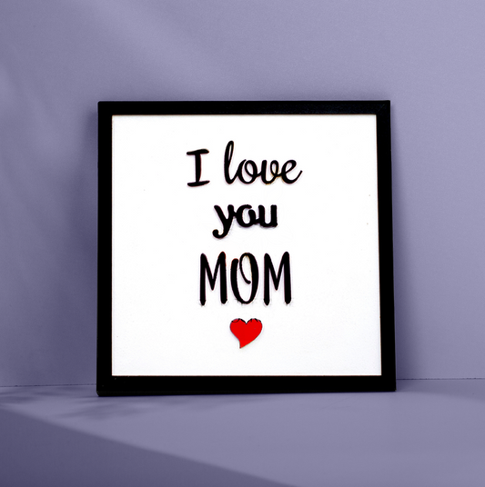 I LOVE YOU MOM Quote Wooden Frame Wall Hanging