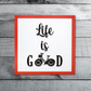 LIFE IS GOOD Wooden Quote Frame